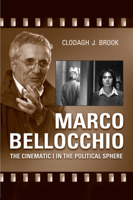 Marco Bellocchio - The Cinematic I in the Political Sphere