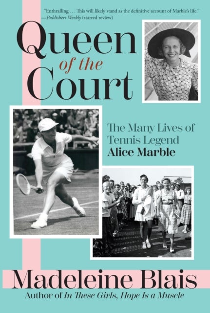Queen of the Court - The Many Lives of Tennis Legend Alice Marble
