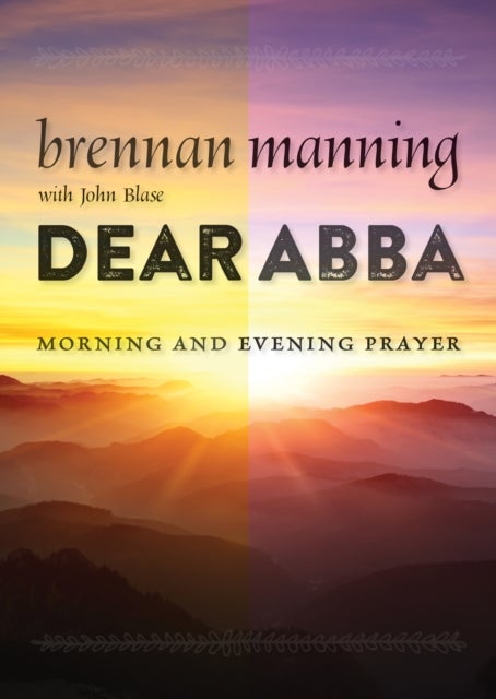 Dear Abba - Morning and Evening Prayer