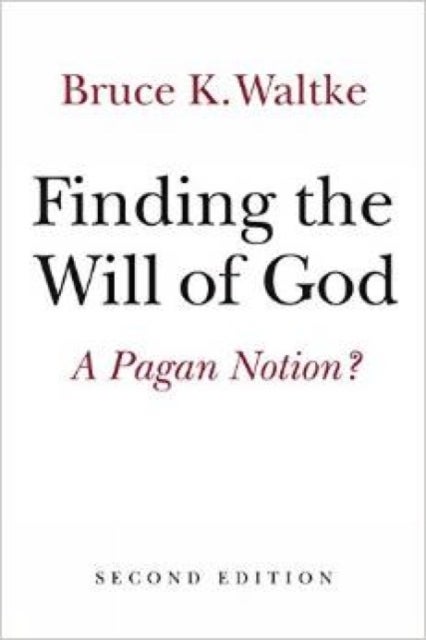 Finding the Will of God - A Pagan Notion?