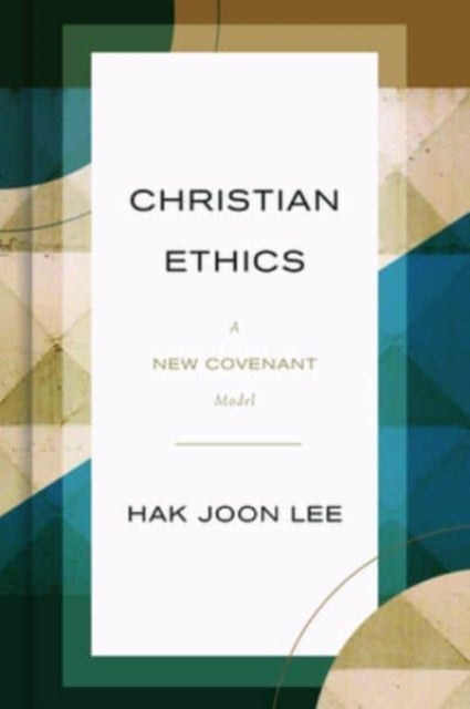 Christian Ethics - A New Covenant Model