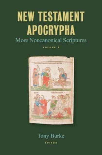 New Testament Apocrypha, Vol. 3 - More Noncanonical Scriptures