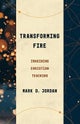 Transforming Fire