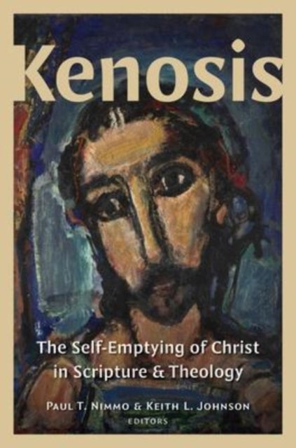 Kenosis - The Self-Emptying of Christ in Scripture and Theology