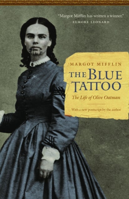 The Blue Tattoo - The Life of Olive Oatman