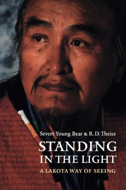 Standing in the Light - A Lakota Way of Seeing