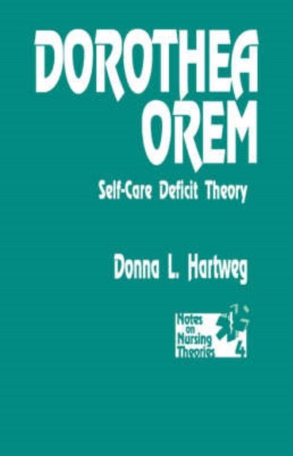 Dorothea Orem - Self-Care Deficit Theory