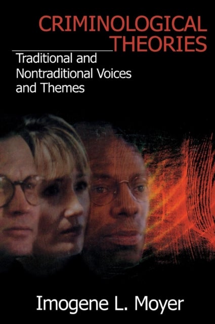 Criminological Theories - Traditional and Non-Traditional Voices and Themes