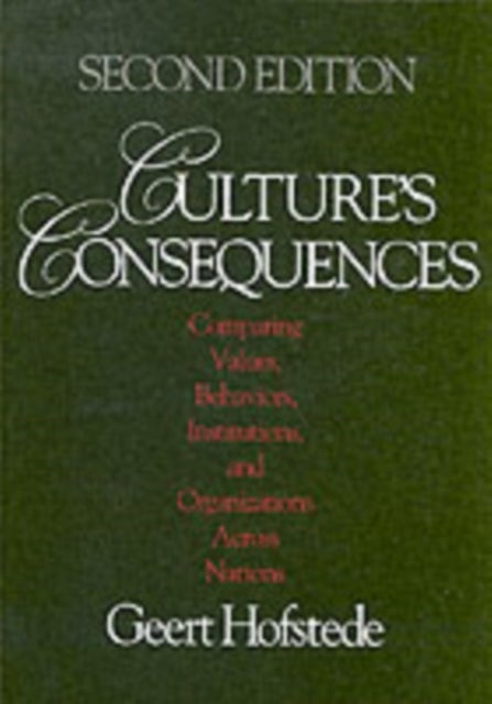 Culture's Consequences - Comparing Values, Behaviors, Institutions and Organizations Across Nations