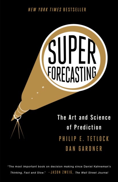 Superforecasting - The Art and Science of Prediction