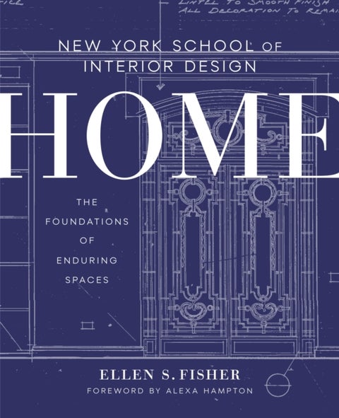 New York School of Interior Design: Home - The Foundations of Enduring Spaces