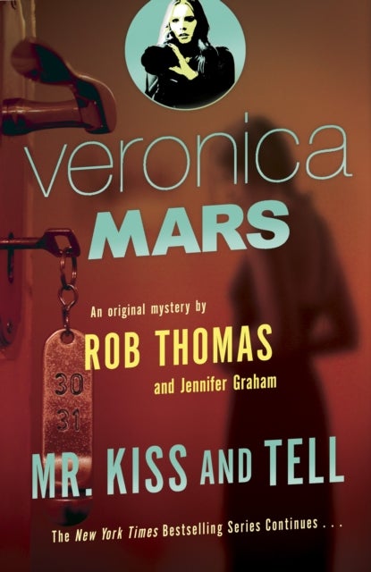 Veronica Mars 2: An Original Mystery by Rob Thomas - Mr. Kiss and Tell
