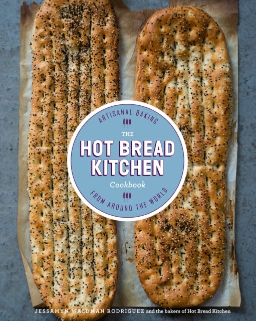 The Hot Bread Kitchen Cookbook - Artisanal Baking from Around the World