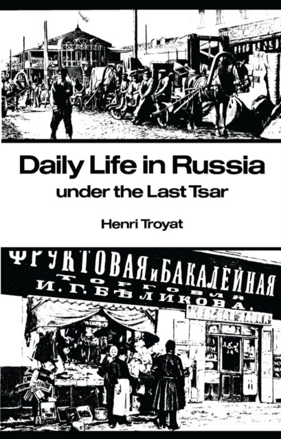 Daily Life in Russia Under the Last Tsar