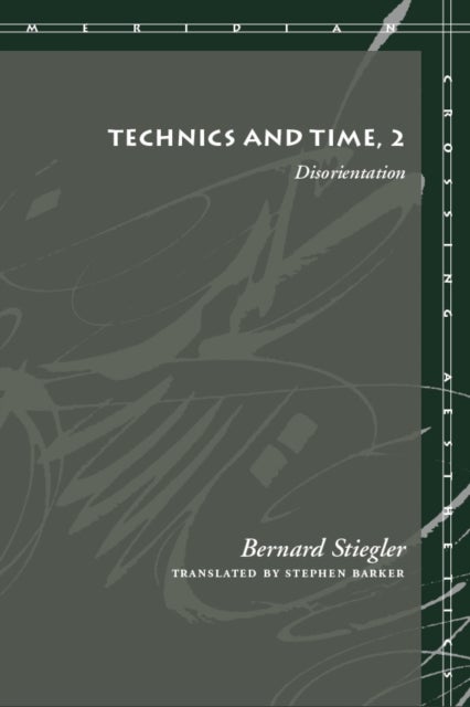 Technics and Time, 2 - Disorientation