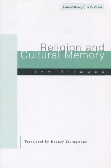 Religion and Cultural Memory - Ten Studies