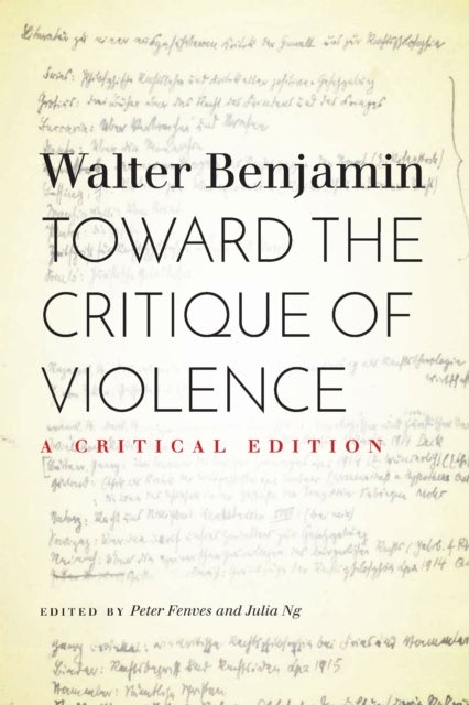 Toward the Critique of Violence - A Critical Edition