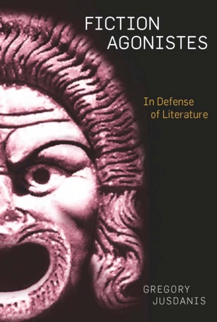 Fiction Agonistes - In Defense of Literature