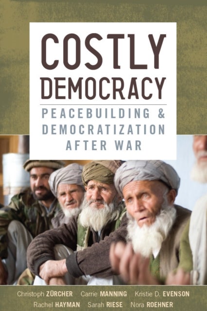Costly Democracy - Peacebuilding and Democratization After War