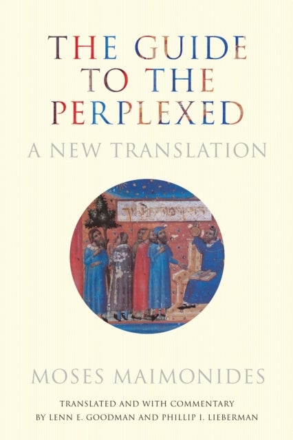 The Guide to the Perplexed - A New Translation