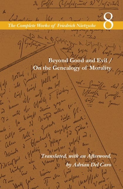 Beyond Good and Evil / on the Genealogy of Morality - Volume 8