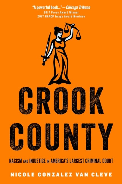 Crook County - Racism and Injustice in America's Largest Criminal Court