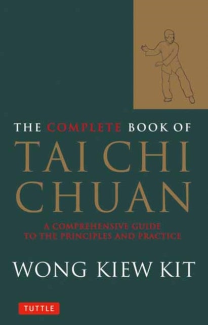 The Complete Book of Tai Chi Chuan - A Comprehensive Guide to the Principles and Practice