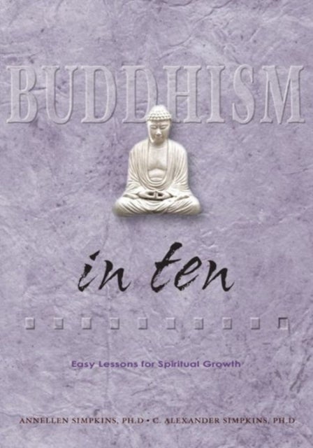Buddhism in Ten - Easy Lessons for Spiritual Growth