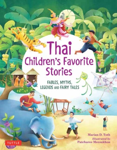 Thai Children's Favorite Stories - Fables, Myths, Legends and Fairy Tales
