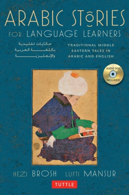 Arabic Stories for Language Learners - Traditional Middle Eastern Tales In Arabic and English  (Online Included)