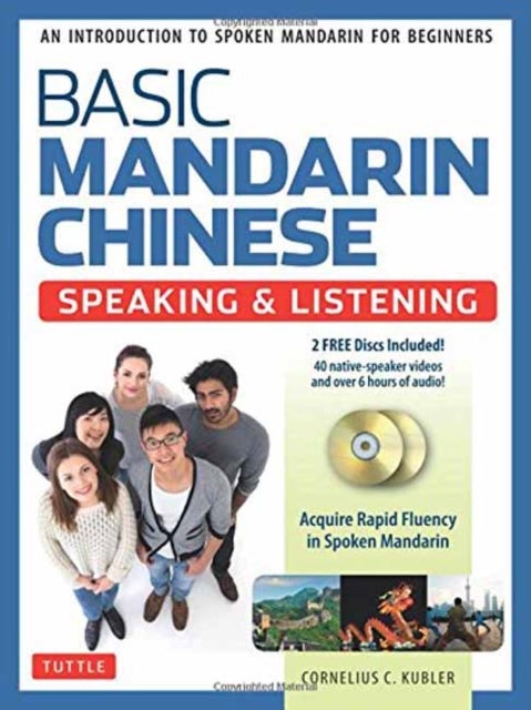 Basic Mandarin Chinese - Speaking & Listening Textbook - An Introduction to Spoken for Beginners (Audio & Video Recordings Included)