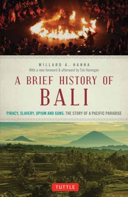A Brief History Of Bali - Piracy, Slavery, Opium and Guns: The Story of an Island Paradise