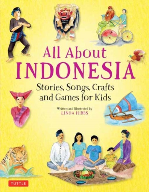All About Indonesia - Stories, Songs, Crafts and Games for Kids