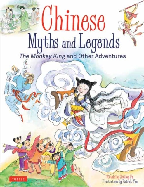 Chinese Myths and Legends - The Monkey King and Other Adventures