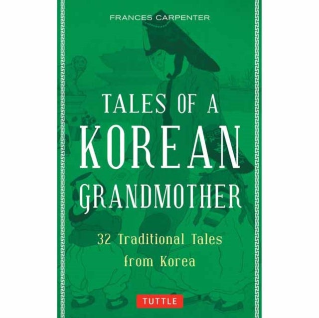 Tales of a Korean Grandmother - 32 Traditional Tales from Korea