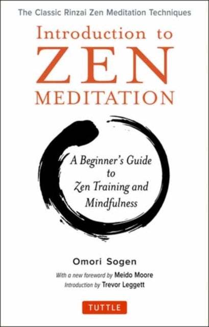 Introduction to Zen Training - A Physical Approach to Meditation and Mind-Body Training (The Classic Rinzai Zen Manual)