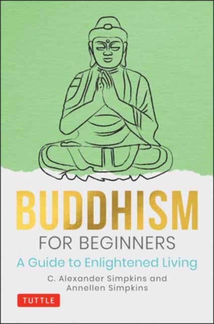 Buddhism for Beginners - A Guide to Enlightened Living