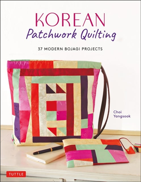Korean Patchwork Quilting - 37 Modern Bojagi Style Projects