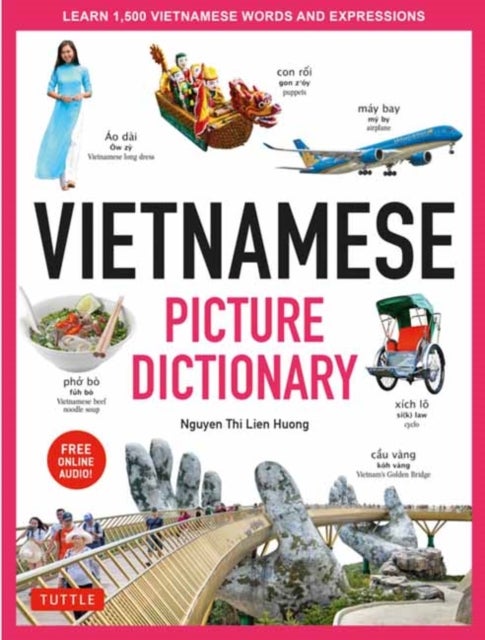 Vietnamese Picture Dictionary - Learn 1,500 Vietnamese Words and Expressions - For Visual Learners of All Ages (Includes Online Audio)