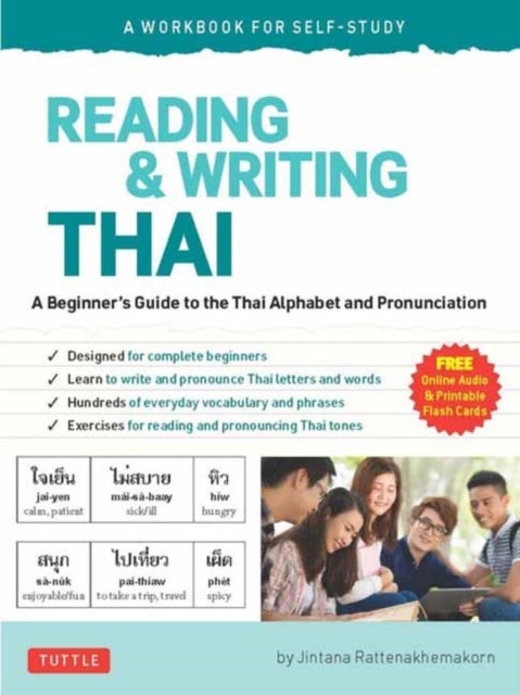 Reading & Writing Thai: A Workbook for Self-Study - A Beginner's Guide to the Thai Alphabet and Pronunciation (Free Online Audio and Printable Flash Cards)