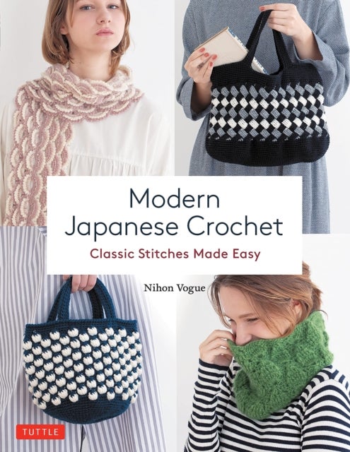 Modern Japanese Crochet - Classic Stitches Made Easy