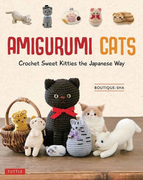 Amigurumi Cats - Crochet Sweet Kitties the Japanese Way (24 Projects of Cats to Crochet)
