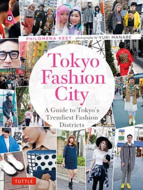 Tokyo Fashion City - A Detailed Guide to Tokyo's Trendiest Fashion Districts