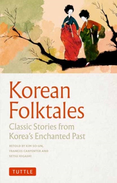 Korean Folktales - Classic Stories from Korea's Enchanted Past