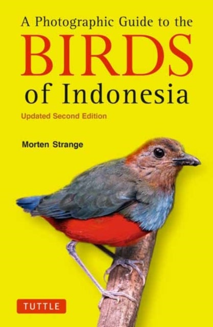 A Photographic Guide to the Birds of Indonesia - Updated Second Edition
