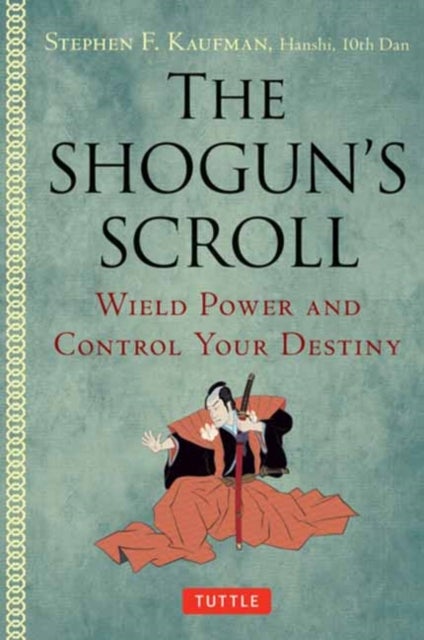 The Shogun's Scroll - Wield Power and Control Your Destiny