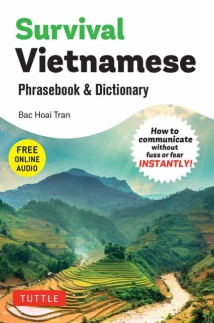 Survival Vietnamese Phrasebook & Dictionary - How to Communicate Without Fuss or Fear INSTANTLY! (With Free Online Audio)