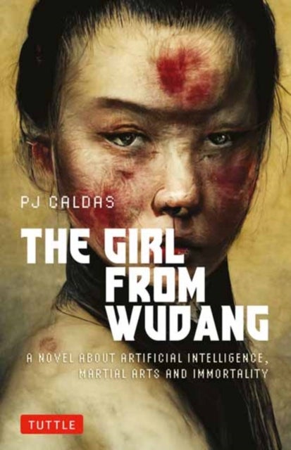 The Girl from Wudang - A Novel About Artificial Intelligence, Martial Arts and Immortality