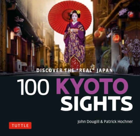 100 Kyoto Sights - Discover the Real Kyoto