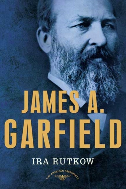 James A. Garfield - The American Presidents Series: The 20th President, 1881